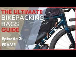 The Frame - Why Every Space Should Be Utilised! Bikepacking 101 | Ep.2