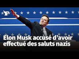 Elon Musk accusé d’avoir effectué des saluts nazis après l'investiture de Trump