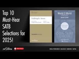 Top 10 Must-Hear SATB Selections for 2024-25!  Perfect for Choirs Everywhere!