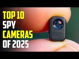 Top 10 Must Have Spy Cameras of 2025