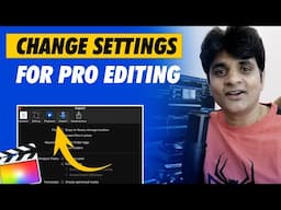 Change Setting For PRO EDITING In Final Cut Pro X | Hindi Tutorial |Avedesh P Verma