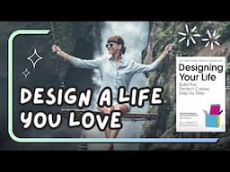 Discover Exciting Possibilities for Your Life | Designing Your Life (Book Summary)