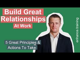 5 Ways To Quickly Build Great Relationships At Work