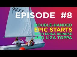 420 Sailing - Epic Starts - With Erika Reineke & Liza Toppa