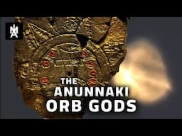 The Anunnaki Connection To The Mysterious Orbs