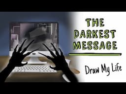 THE DARKEST MESSAGE 📧 Draw My Life Horror Stories