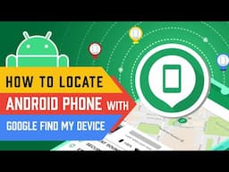 How to Locate Android Phone with Google Find My Device