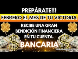 ORACIÓN DIVINA: EN FEBRERO EL DINERO FLUIRÁ EN TU VIDA *SERÁ EL MES DE TU VICTORIA FINANCIERA*CONFÍA