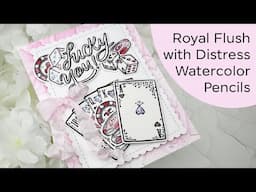 Royal Flush with Distress Watercolor Pencils