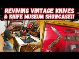 Reviving Vintage Pocket Knives & Knife Museum Showcase!