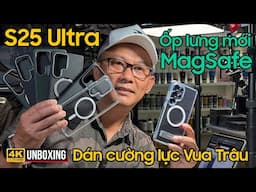 ỐP LƯNG MAGSAFE VÀ THỬ DÁN CƯỜNG LỰC VUA TRÂU CHO GALAXY S25 ULTRA XEM SAO