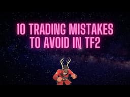 10 Mistakes TF2 Traders Make