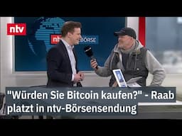 "Würden Sie Bitcoin kaufen?" - "Neuer RTL-Chef" Raab platzt in ntv-Börsensendung