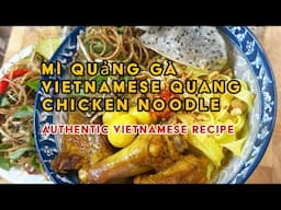 BEST Mi Quang Ga Recipe | Vietnamese Quang Chicken Noodle | Da Nang Famous Noodle Recipe