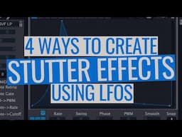 4 Best Ways To Create Stutter Effects Using LFOs