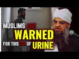 Muslims are warned by Prophet [SAW] for this sin of urine.