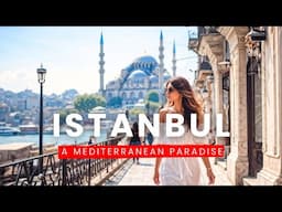 🇹🇷 ISTANBUL - THE MOST BEAUTIFUL MEDITERRANEAN CITY IN THE WORLD!