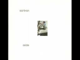 Kid Finish - Aside (Full Album)