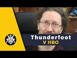 Thunderfoot V HBO