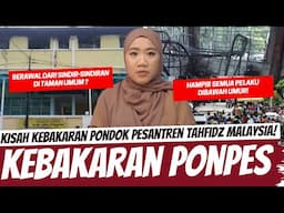 KISAH KEBAKARAN PONDOK PESANTREN DI MALAYSIA