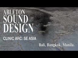 ableton sound design | CLINIC ARC: SE ASIA