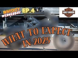 2025 Harley Model Predictions / Whiskey Wednesday Ep.4, Penelope Toasted Bourbon