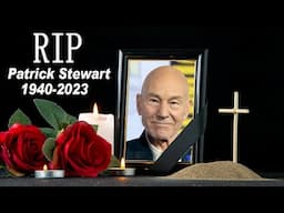 R.I.P Patrick Stewart, Goodbye Patrick Stewart