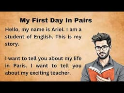 My First Day In Pairs || Graded Reader || Improve Your English || Listen And Practice English