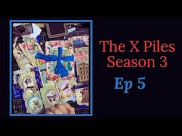 X piles Season 3 - Episode 5 - Lots of Random Ephemera