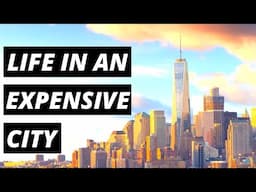 LIFE IN AN EXPENSIVE CITY | What's it Like Living in a High Cost of Living City?