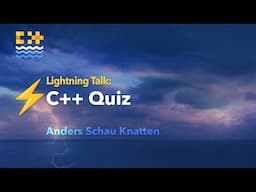 Lightning Talk: C++ Quiz - Anders Schau Knatten - C++ on Sea 2024