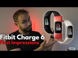 Fitbit Charge 6 First Impressions