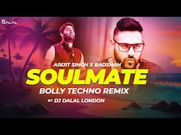 Soulmate | Bolly Techno | Remix | DJ Dalal London | Badshah & Arjit Singh