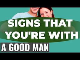 How To Spot A Nice Guy.11 Signs That You’re With A Good Man.What Is A Good Man In A Relationship