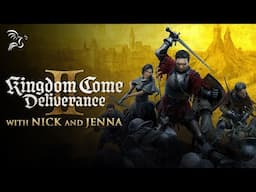 Kingdom Come: Deliverance 2 Launch Day Stream w/ Nick and Jenna