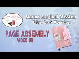 Stitch the Season 2024 | Santa's Magical Mission Video 8 | Page Assembly  #fabricbook