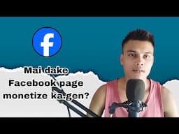 Mai dake Facebook page monetize ka.gen? // How to monetize Facebook page?