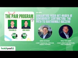 Graduating from Set-Asides in Govt Contracting: Paths to Sustainable Success | The Pair Program Ep56