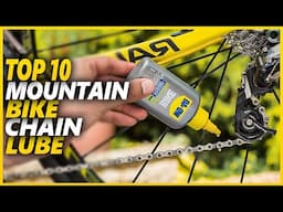 Best Mountain Bike Chain Lube 2024 | Top 10 Best Mtb Chain Lubes For Longevity And Performance