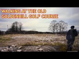 WALKING OLD GOLF COURSE IN GOLDENHILL