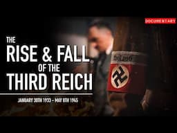 The Rise & Fall of the Third Reich: Hitler's 12 Years of Terror | Documentary