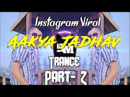 Instagram Viral | 😎Aakya Jadhav😎 | Dialogue Trance | Part-2 |