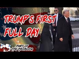 Dave Smith | Trump's First Full Day | Part Of The Problem 1221