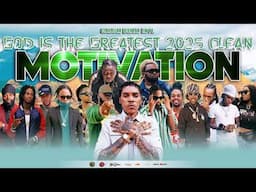 Dancehall Motivation Mix 2025 CLEAN | Culture Mix| GOD IS THE GREATEST | Vybz kartel,Popcaan,450