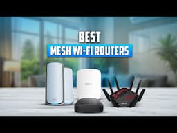 7 Best Mesh Wi Fi Routers for Your Smart Home