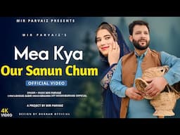 Mea Kya Our Sanun Chum || Funny Kashmiri Song || Mir Parvaiz || Hena