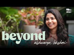 Aishwarya Lekshmi | BEYOND | Fliq | Interview