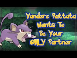 Yandere Rattata Wants To Be Your Only Partner [ASMR Roleplay] [Possessive] [Demanding] [Stubborn]