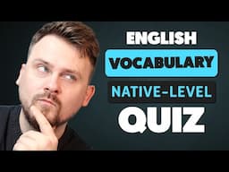 Advanced English Vocabulary Quiz | All 10 Means Native-level Vocab