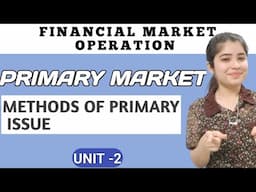 Methods Of Primary Issue or Floating Financial Market Operation |Primary Market Bcom